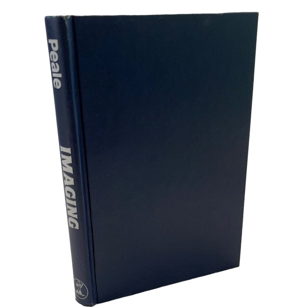 Imaging The Powerful Way to Change Your Life by Norman Vincent Peale Guideposts